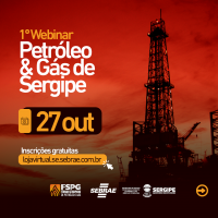 Sedetec e Sebrae promovem 1º Webinar de Petróleo e Gás de Sergipe